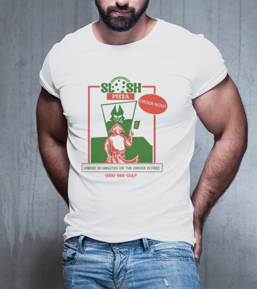 Slush Pizza Order Now Under 30 Minutes Or The Driver Is Free 555-888-Gulp T-Shirt