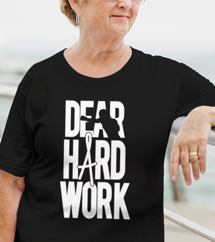 DEAR HARD WORK BOXING MOTIVATION T-Shirt