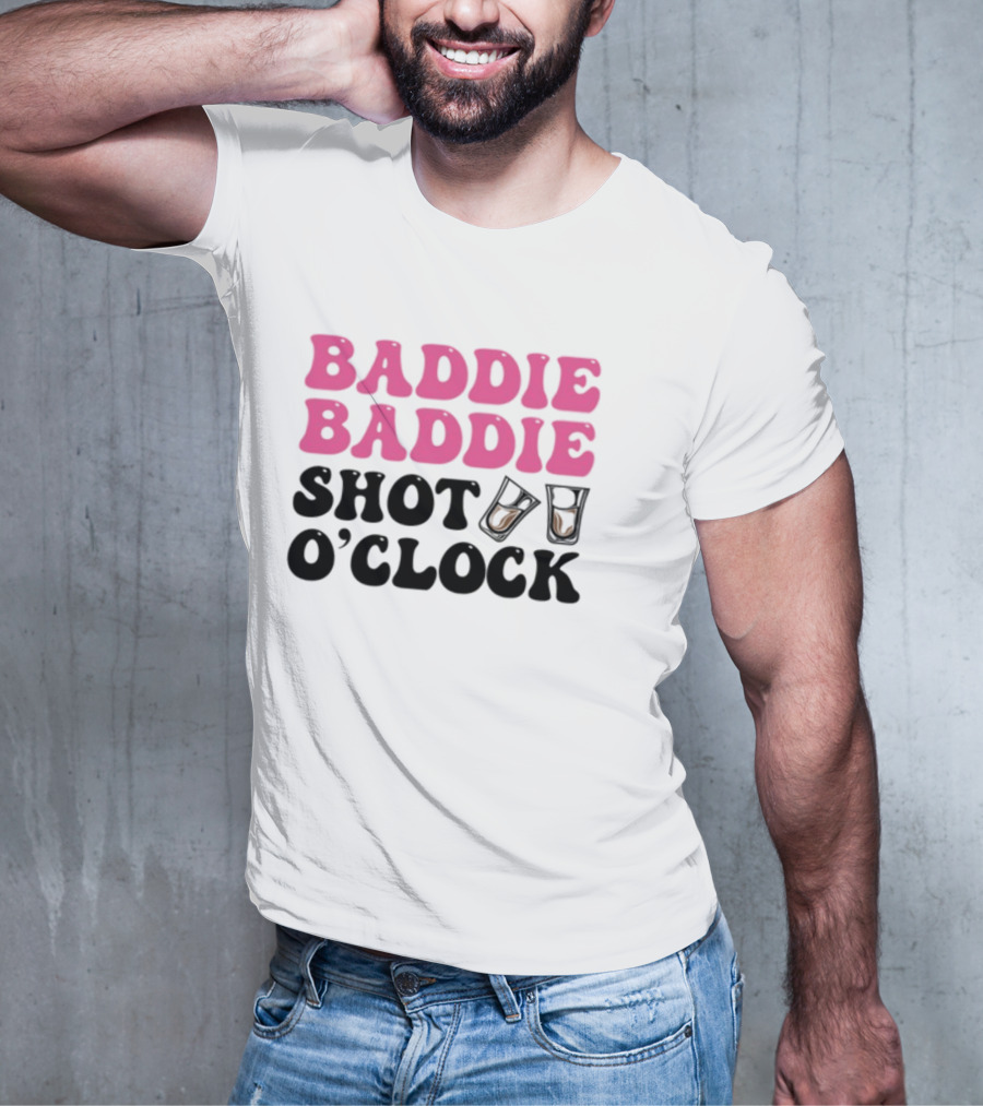 Baddie Baddie Shot O'Clock T-Shirt
