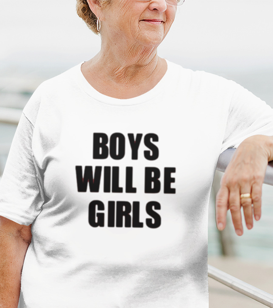 Boys Will Be Girls Girls Will Be Boys T-Shirt