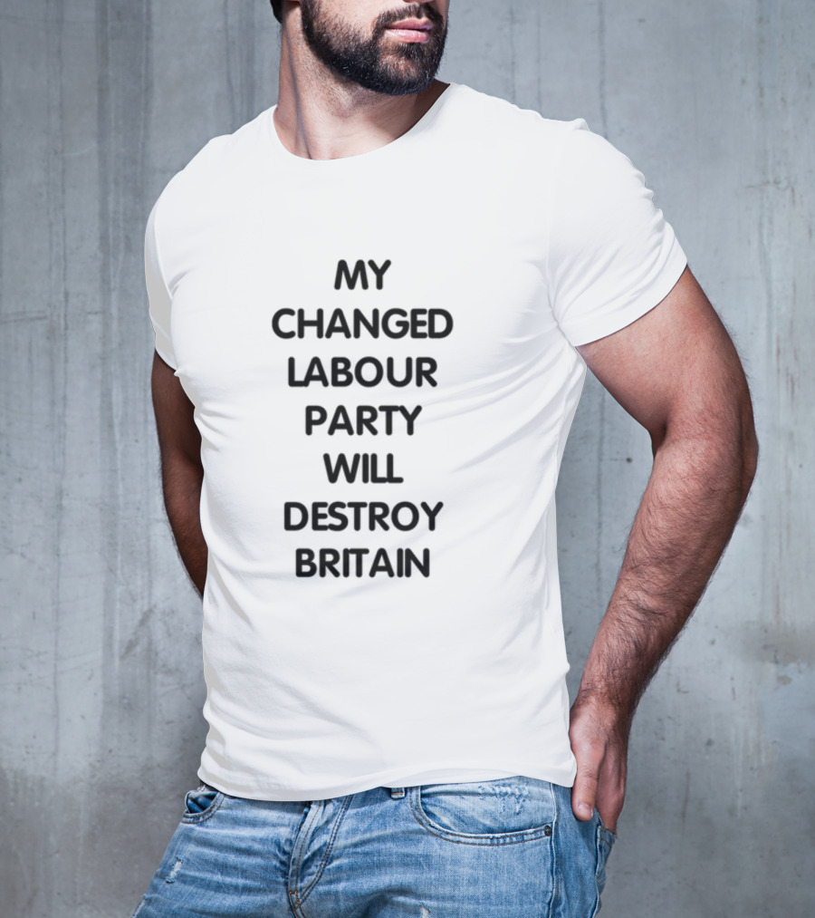 Jeremycordite My Changed Labour Party Will Destroy Britain T-Shirt