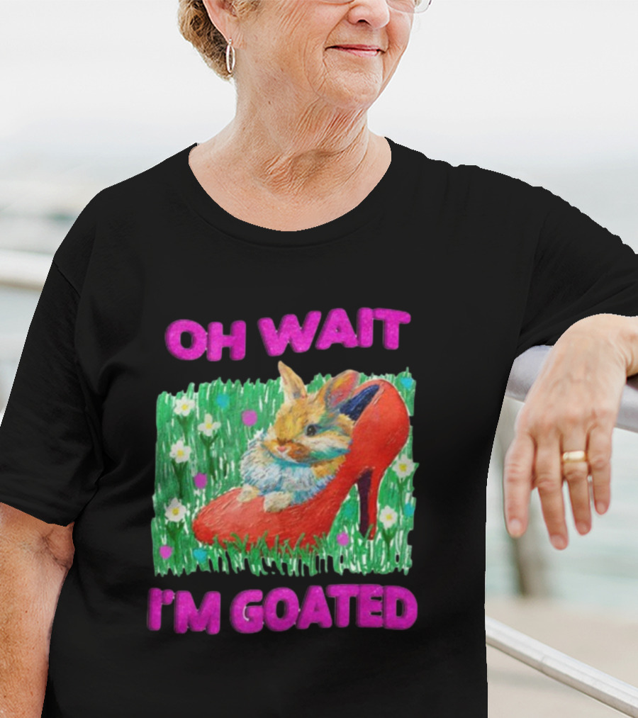 OH WAIT I'M GOATED Bunny In Red High Heel On Flower Field T-Shirt