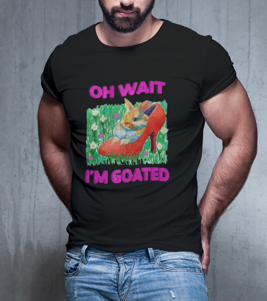 OH WAIT I'M GOATED Bunny In Red High Heel On Flower Field T-Shirt