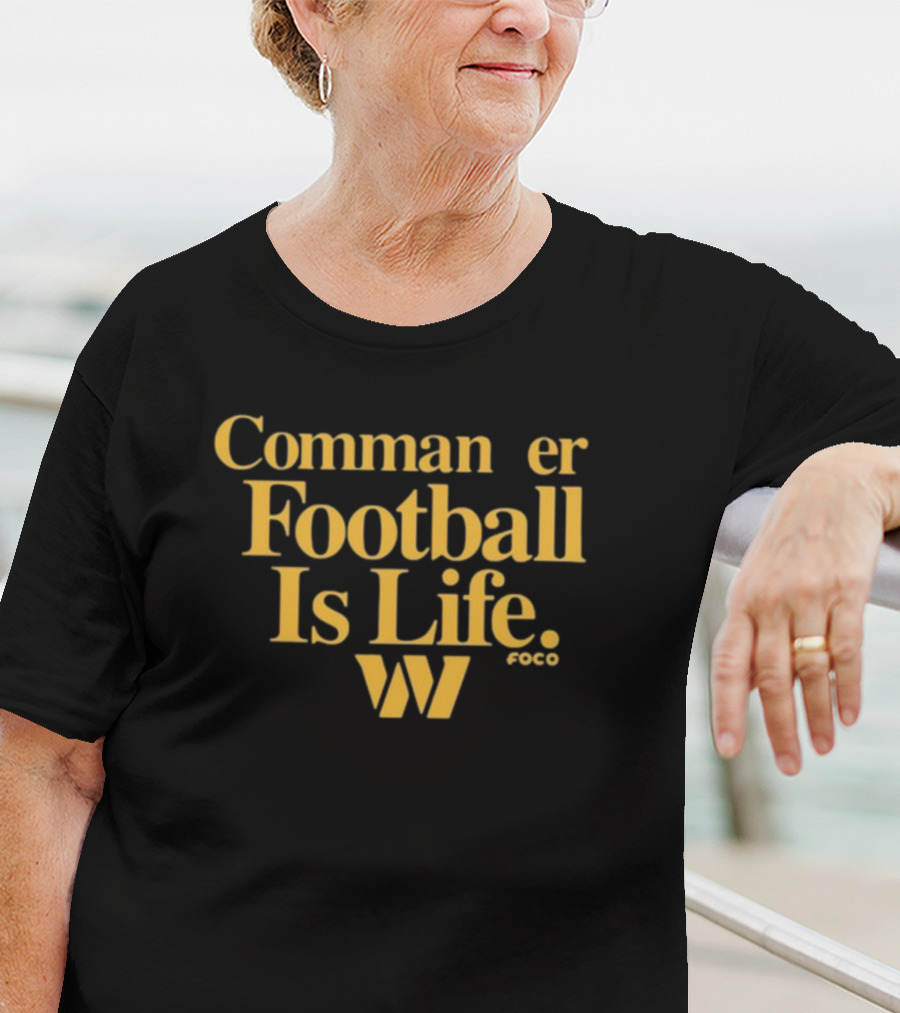 Commanders Football Is Life Foco W T-Shirt