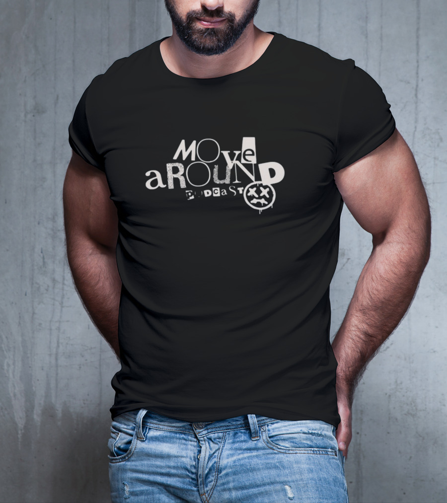 Move Around Podcast Grunge Style Face T-Shirt