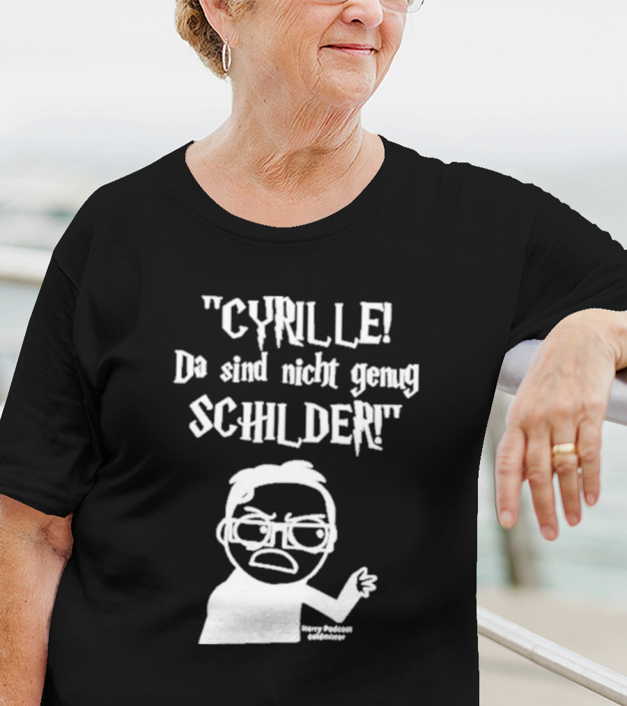 Cyrille Da Sind Nicht Genug Schilder Angry Producer Goesometimes T-Shirt