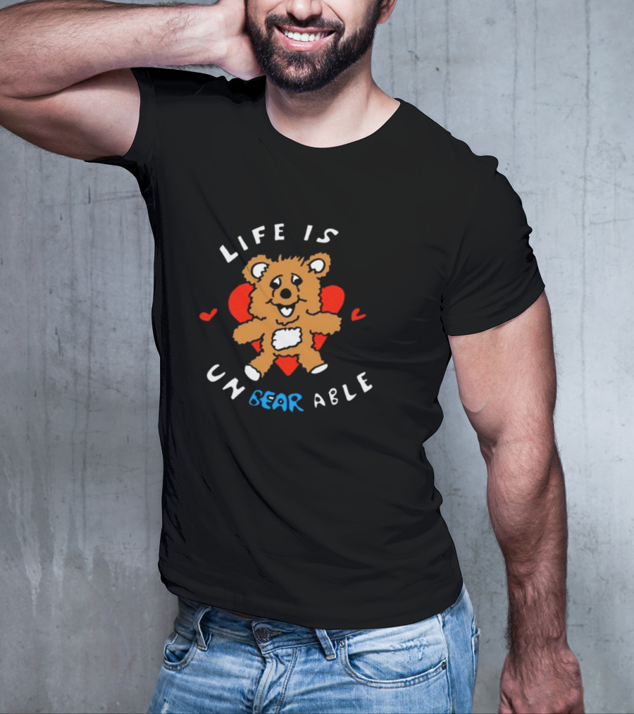 Life Is Un BEAR Able Bear With Hearts T-Shirt