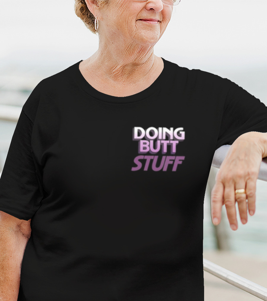 Doing Butt Stuff Werewolfblake Phrase T-Shirt