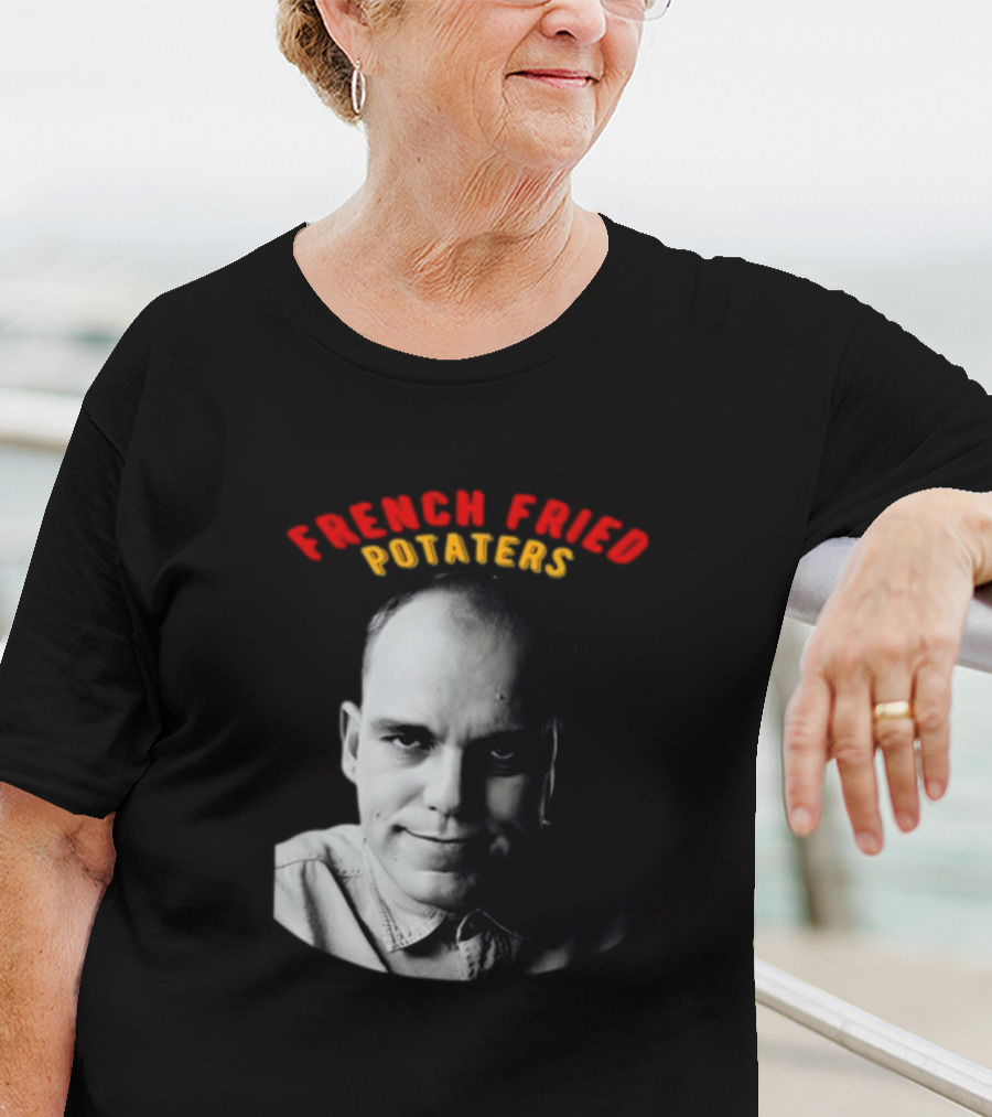French Fried Potaters Meme Face T-Shirt