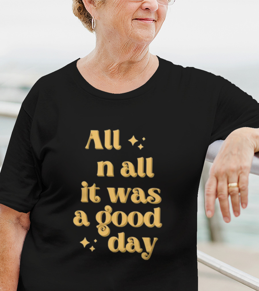 Tim Tracker All In All It Was A Good Day Sparkle Text T-Shirt