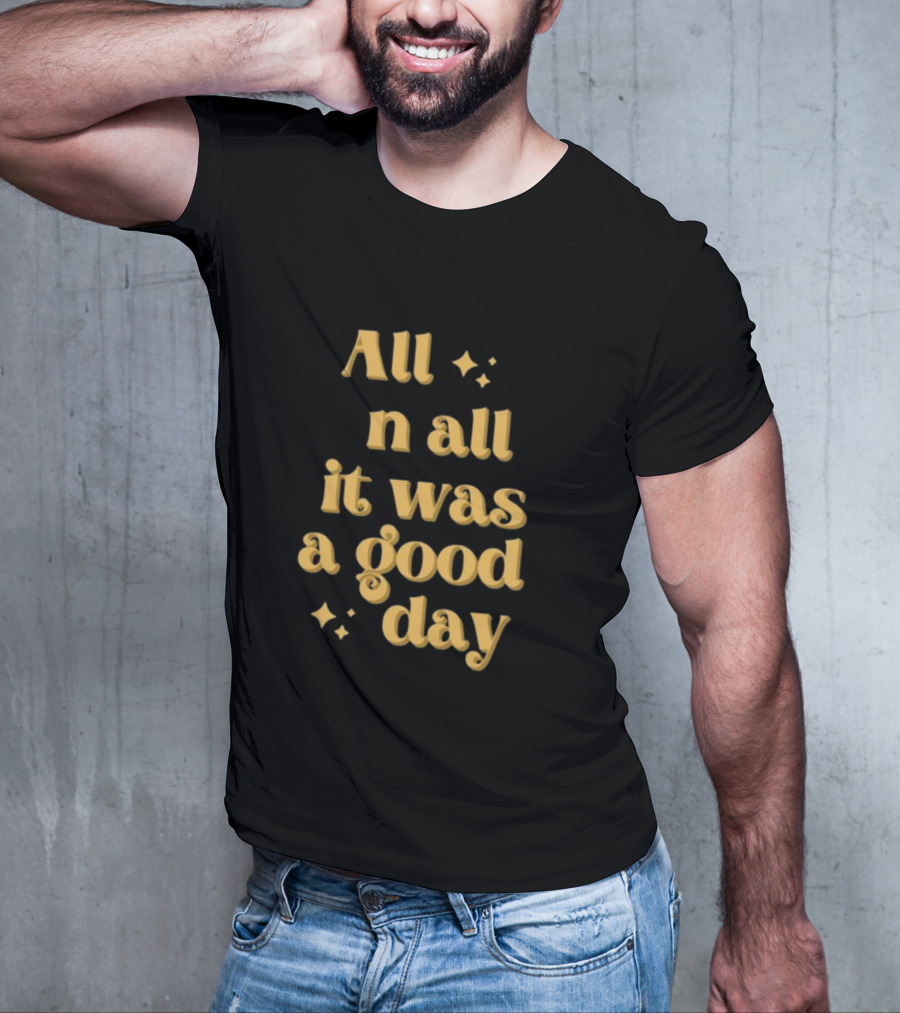 Tim Tracker All In All It Was A Good Day Sparkle Text T-Shirt