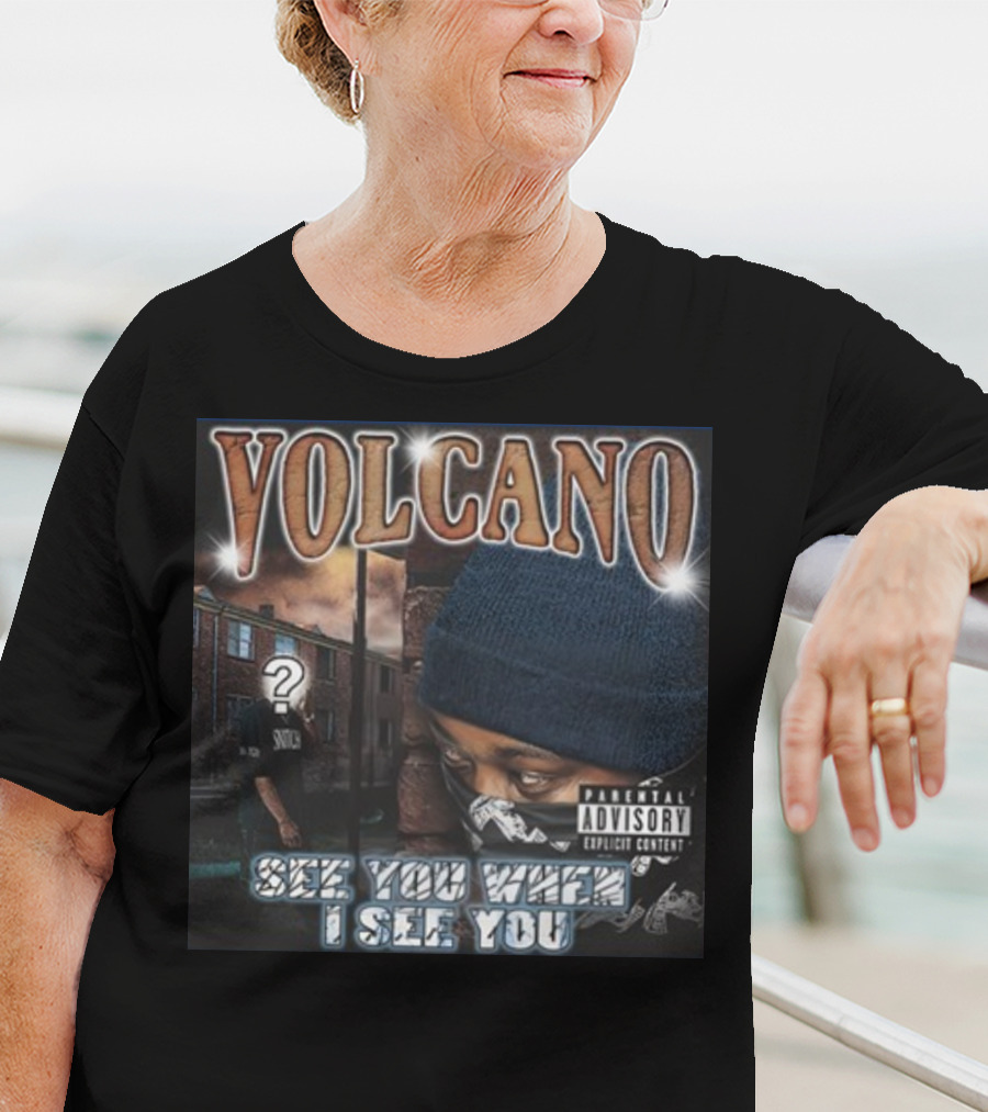 VOLCANO See You When I See You Parental Advisory Explicit Content T-Shirt