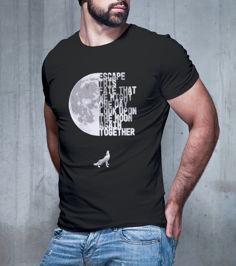 Escape This Fate One Day Look Upon The Moon Together T-Shirt