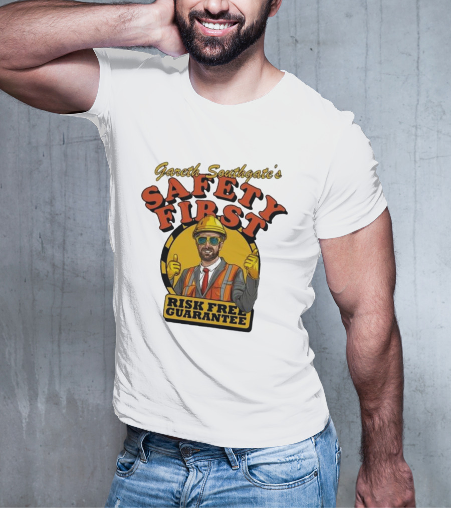 Gareth Southgate Safety First Risk Free Guarantee Construction Worker T-Shirt