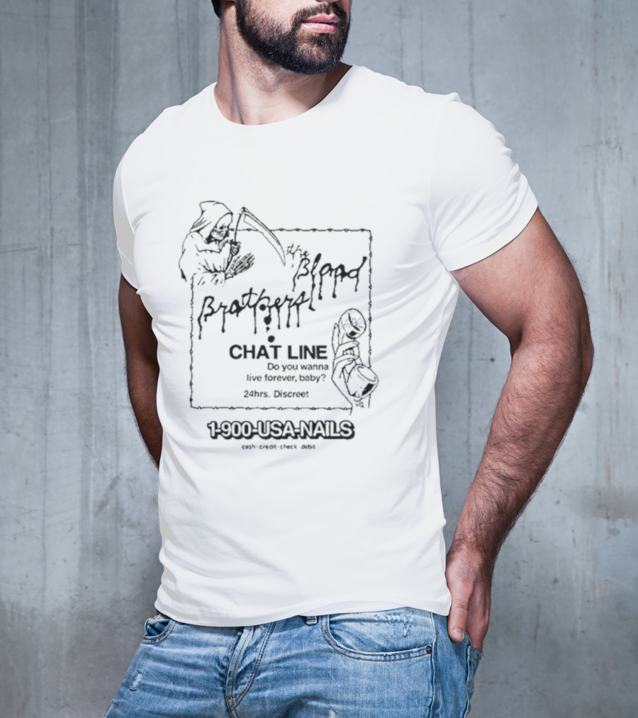 The Blood Brothers Chat Line 1-900-USA-NAILS 24hrs Discreet T-Shirt