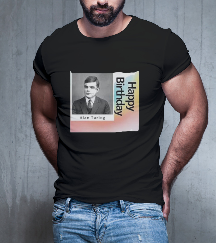 Happy Birthday Alan Turing Black And White Photograph With Colorful Vertical Gradient Background T-Shirt