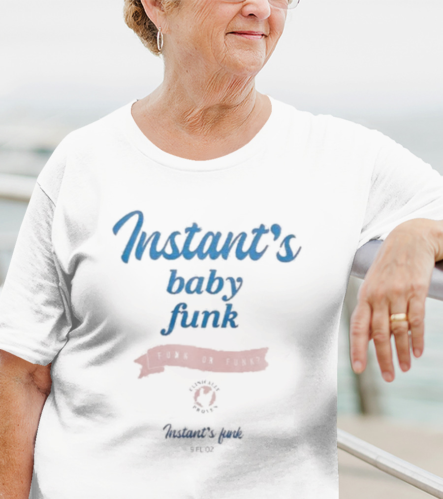 Instant’s Baby Funk Instant’s Funk 9 Fl Oz T-Shirt
