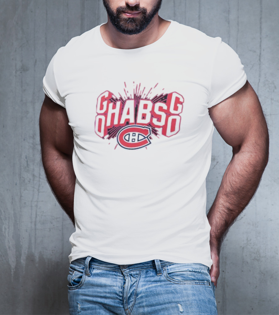 Go Habs Go Montreal Canadiens T-Shirt