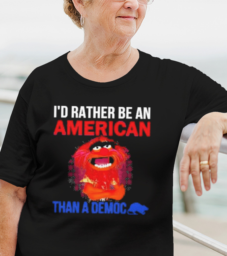 I’D Rather Be An American Than A Democ Muppet Animal T-Shirt