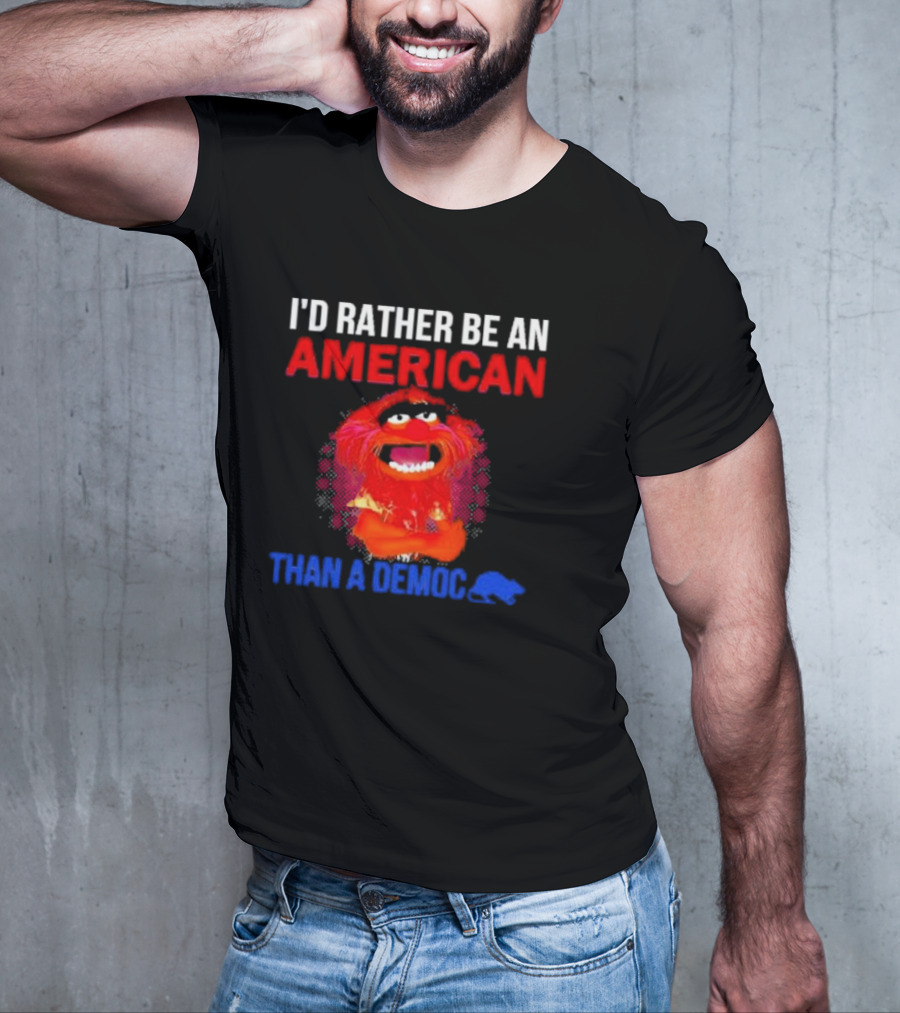I’D Rather Be An American Than A Democ Muppet Animal T-Shirt
