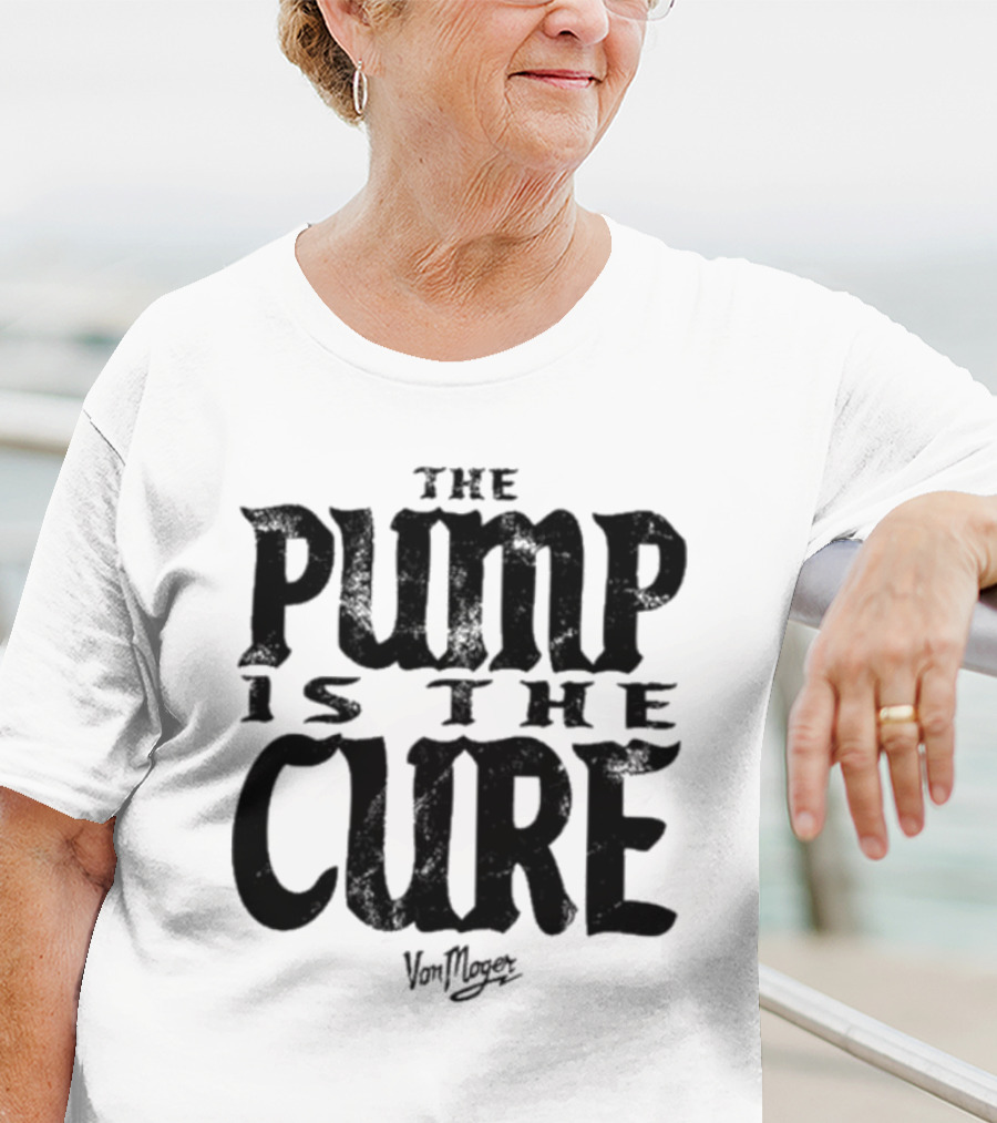 The Pump Is The Cure Von Moger T-Shirt