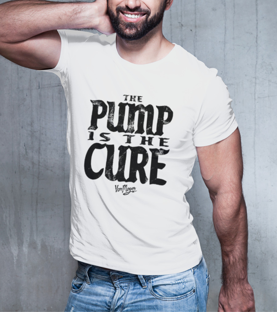 The Pump Is The Cure Von Moger T-Shirt