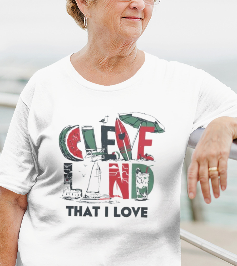 Cleveland That I Love Summer Beach Land Watermelon Sailboat Umbrella Lighthouse T-Shirt