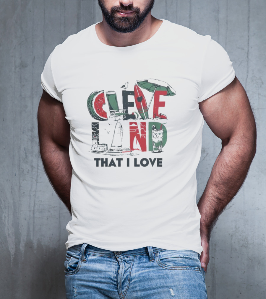 Cleveland That I Love Summer Beach Land Watermelon Sailboat Umbrella Lighthouse T-Shirt