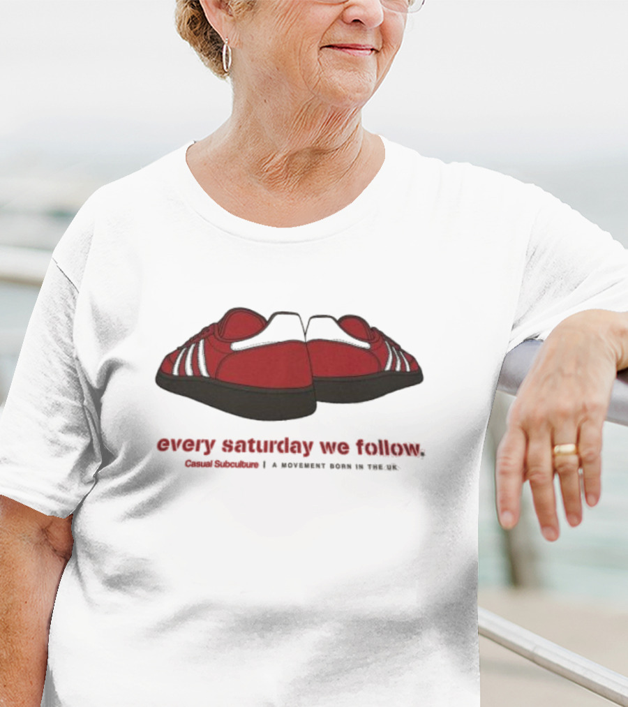 Every Saturday We Follow Casual Subculture A Movement Born In The UK Red Trainers T-Shirt