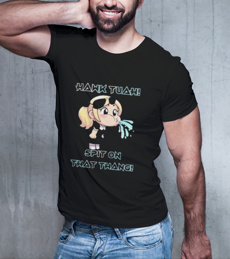 Hawk Tuah Girl Spit On That Thang T-Shirt
