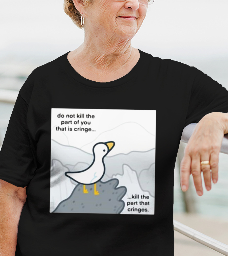 Eveoart Do Not Kill Cringe Goose Part That Cringes T-Shirt
