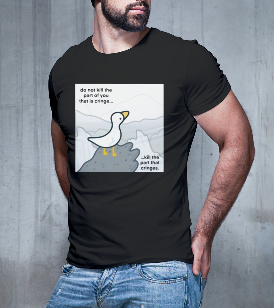 Eveoart Do Not Kill Cringe Goose Part That Cringes T-Shirt