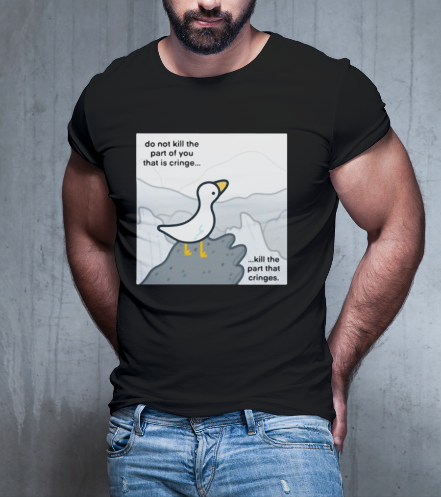 Eveoart Do Not Kill Cringe Goose Part That Cringes T-Shirt