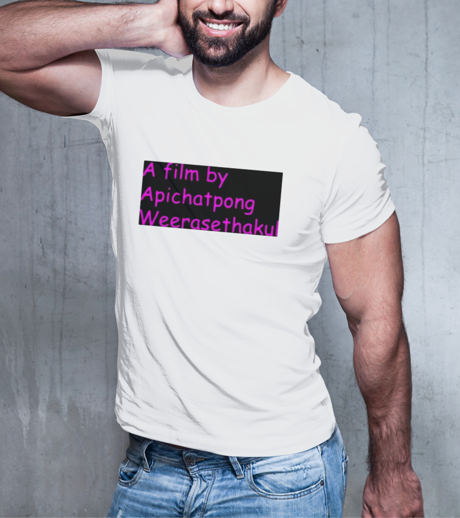 A Film By Apichatpong Weerasethakul Text In Pink T-Shirt