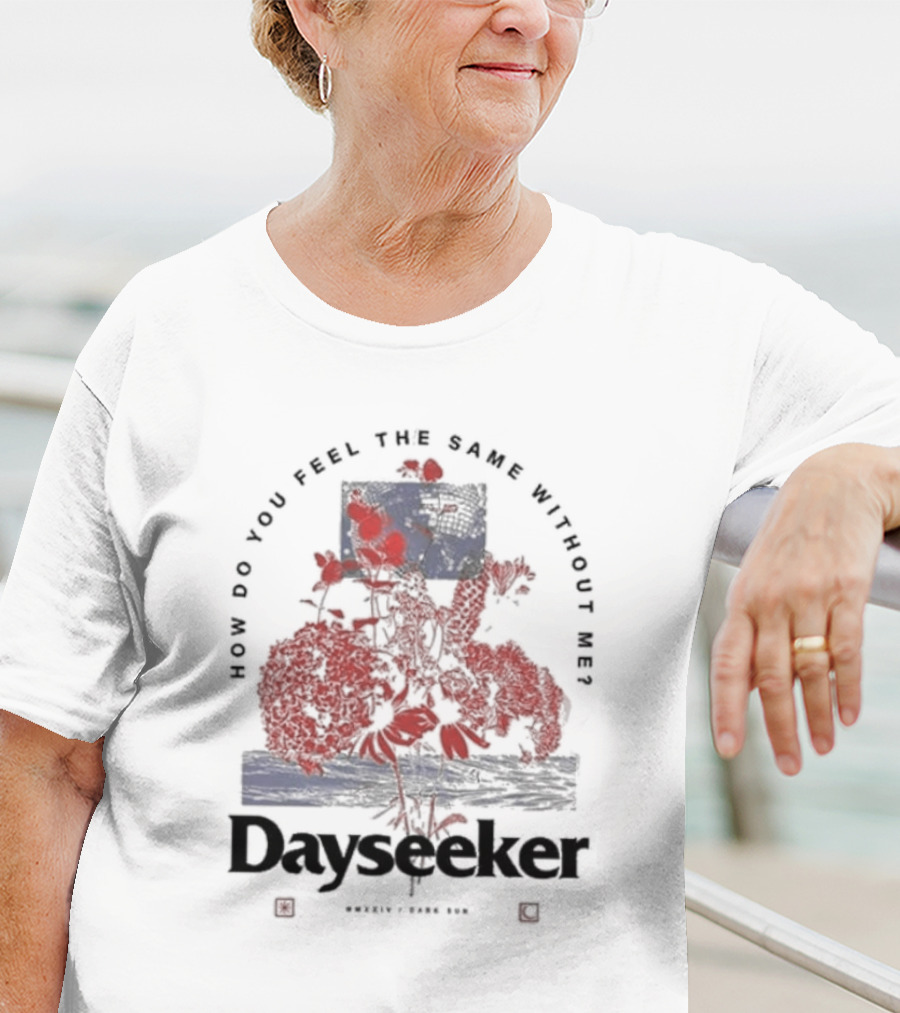 Dayseeker How Do You Feel The Same Without Me Dark Sun T-Shirt
