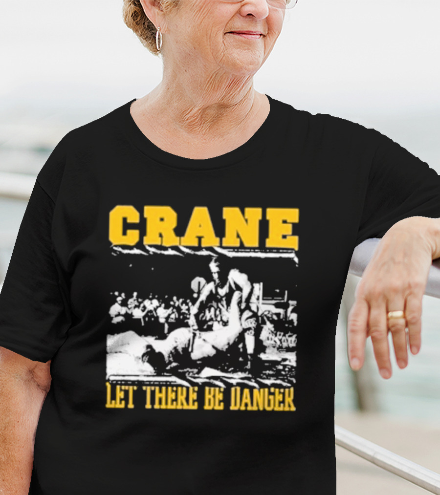 Crane Let There Be Danger Wrestling Action Scene T-Shirt
