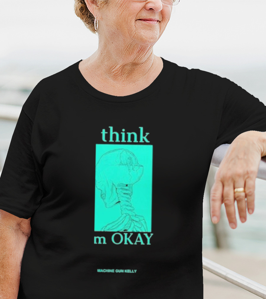 Think I'm Okay Machine Gun Kelly Skeleton T-Shirt
