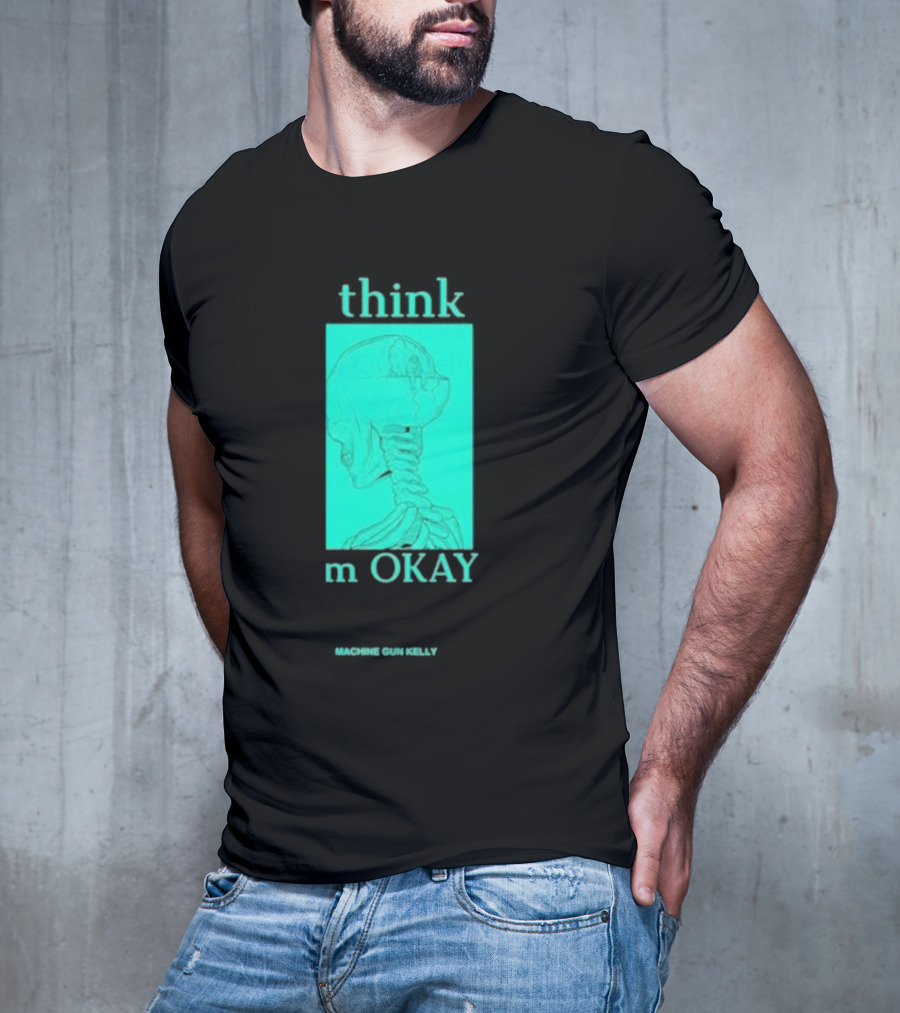 Think I'm Okay Machine Gun Kelly Skeleton T-Shirt
