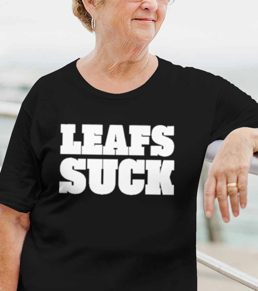 Leafs Suck Shirt Fan T-Shirt