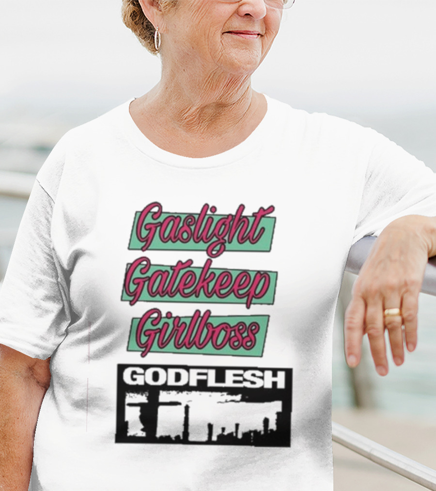 Gaslight Gatekeep Girlboss Godflesh Aesthetic T-Shirt