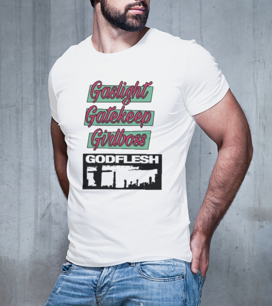 Gaslight Gatekeep Girlboss Godflesh Aesthetic T-Shirt