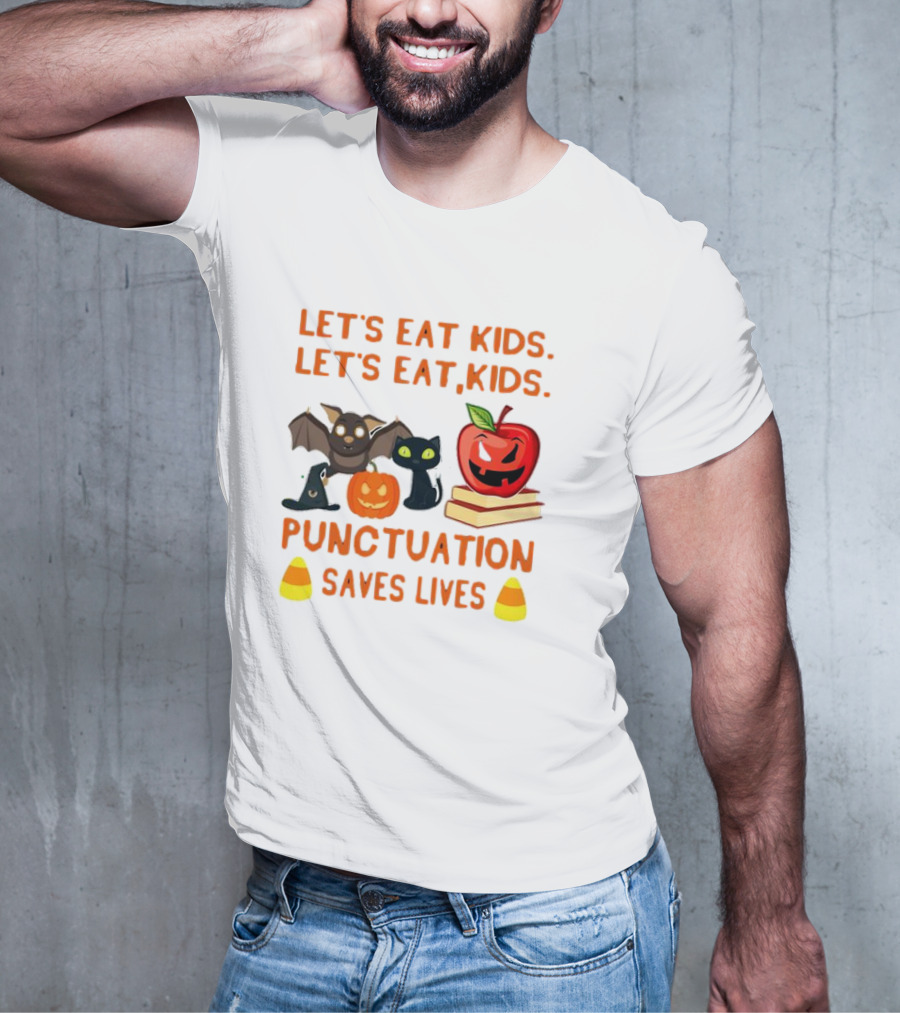 Let's Eat Kids Let's Eat, Kids Punctuation Saves Lives Halloween Bat Cat Pumpkin Apple Candy Corn T-Shirt