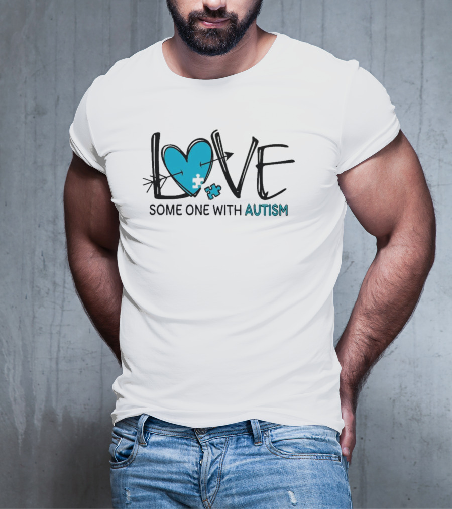 LOVE Some One With AUTISM Blue Puzzle Heart T-Shirt