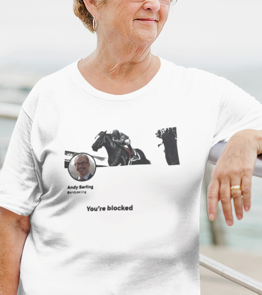 Andy Serling You’re Blocked Horse Racing T-Shirt