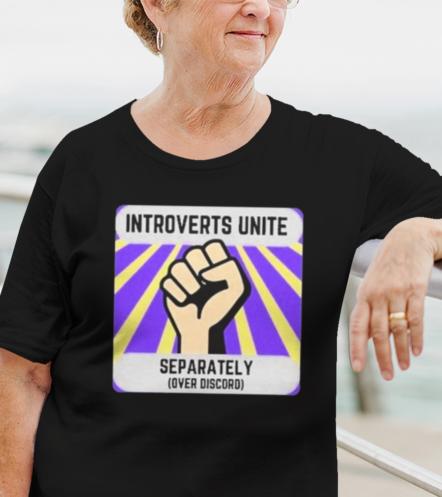 Introverts Unite Separately Over Discord Fist T-Shirt