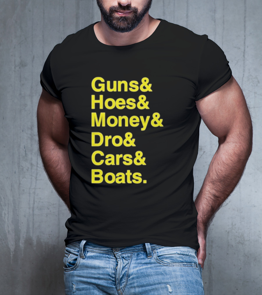 Guns Hoes Money Dro Cars Boats Ryan Long T-Shirt