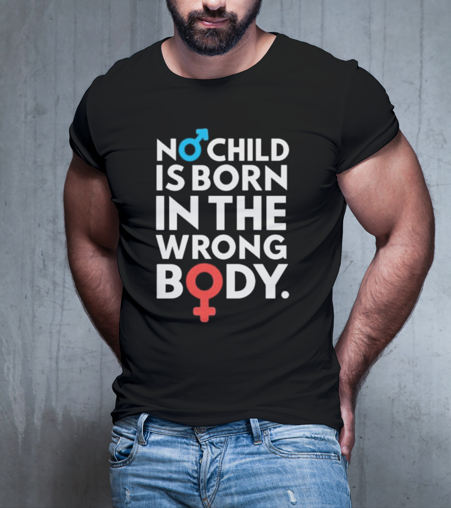 Sidewalk Steve No Child Is Born In The Wrong Body Male Female Symbols T-Shirt