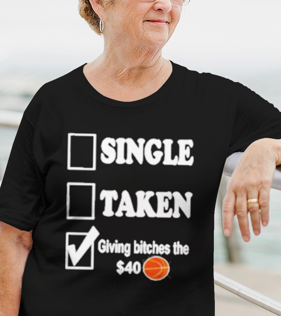 Roderick Strong Single Taken Giving Bitches The 40 Dollar Basketball T-Shirt
