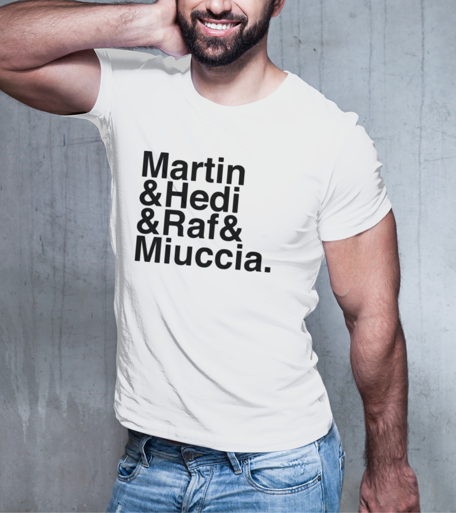 Martin & Hedi & Raf & Miuccia Collaboration Fashion Icons T-Shirt