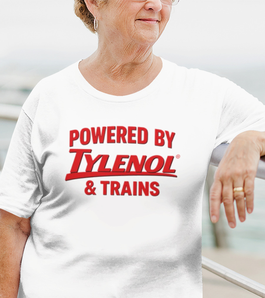 Powered By Tylenol And Trains T-Shirt